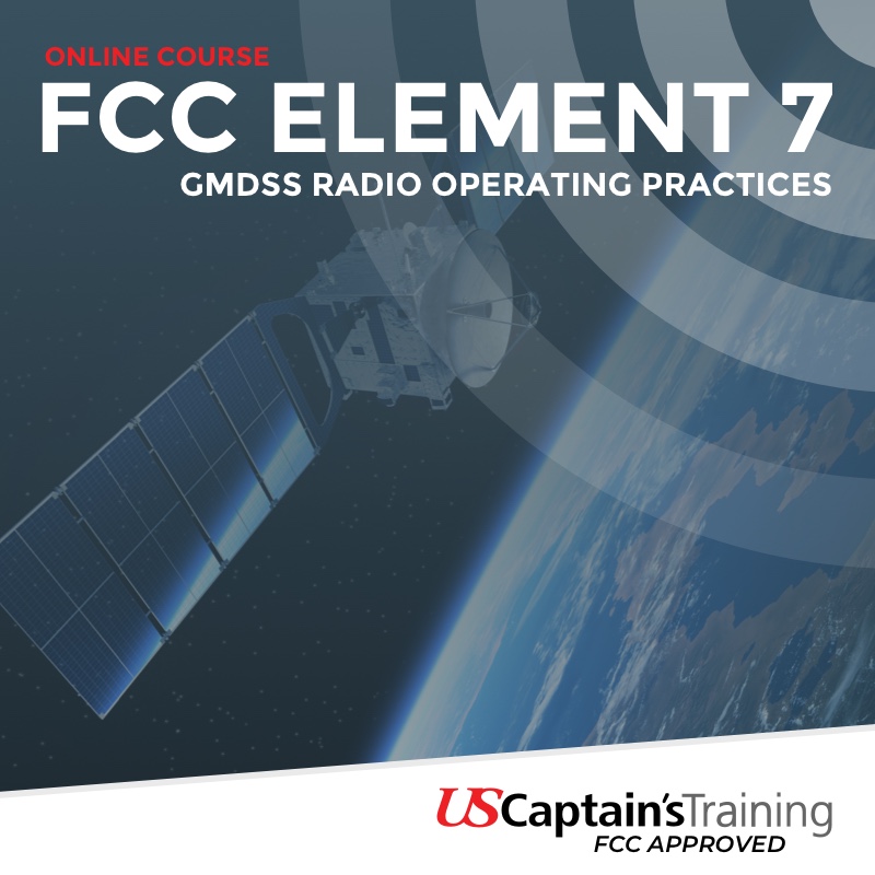 FCC Element 7 - GMDSS Radio Operating Practices - Proctored by US Captain's Training