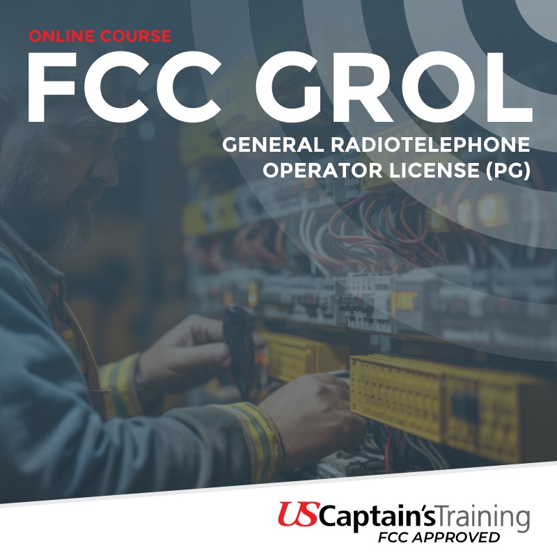 FCC GROL - General Radiotelephone Operator License (PG) - Proctored by US Captain's Training